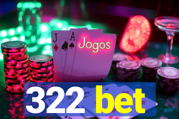 322 bet